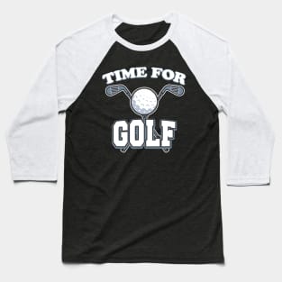 Time for Golf Baseball T-Shirt